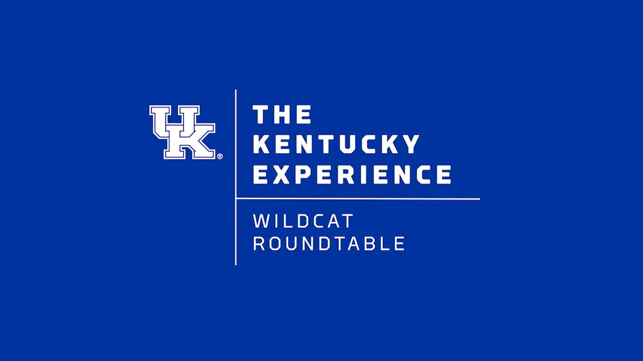 The Kentucky Experience - Wildcat Roundtable