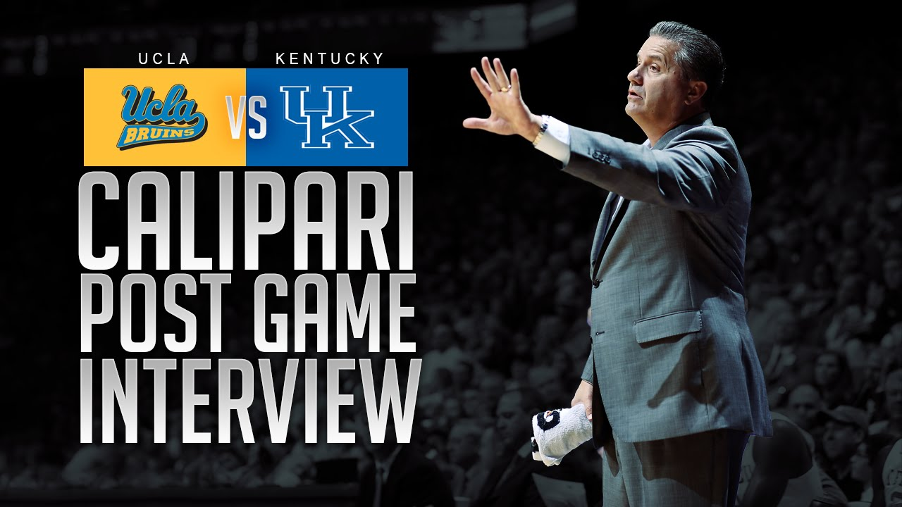 Kentucky Wildcats TV: Coach Calipari - UCLA Postgame