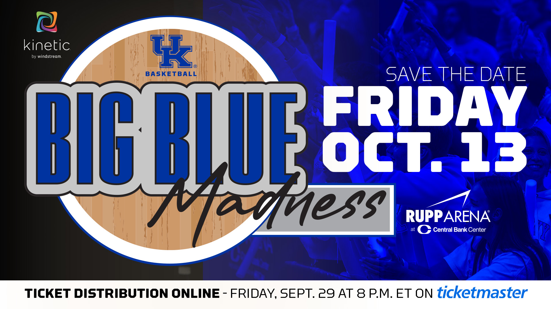 Big Blue Madness, Presented by Kinetic by Windstream, to be Held Oct. 13 in Rupp Arena